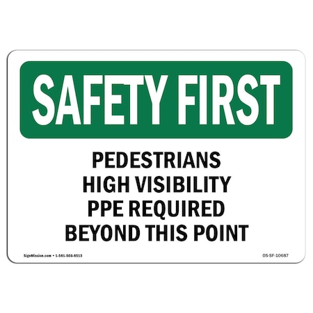 OSHA SAFETY FIRST Sign, Pedestrians High Visibility PPE Required, 10in X 7in Rigid Plastic
